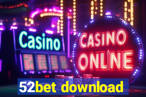 52bet download